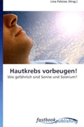 Wie gefährlich ist Sonne und Solarium?
